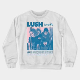 Lush - 90s fanmade Crewneck Sweatshirt